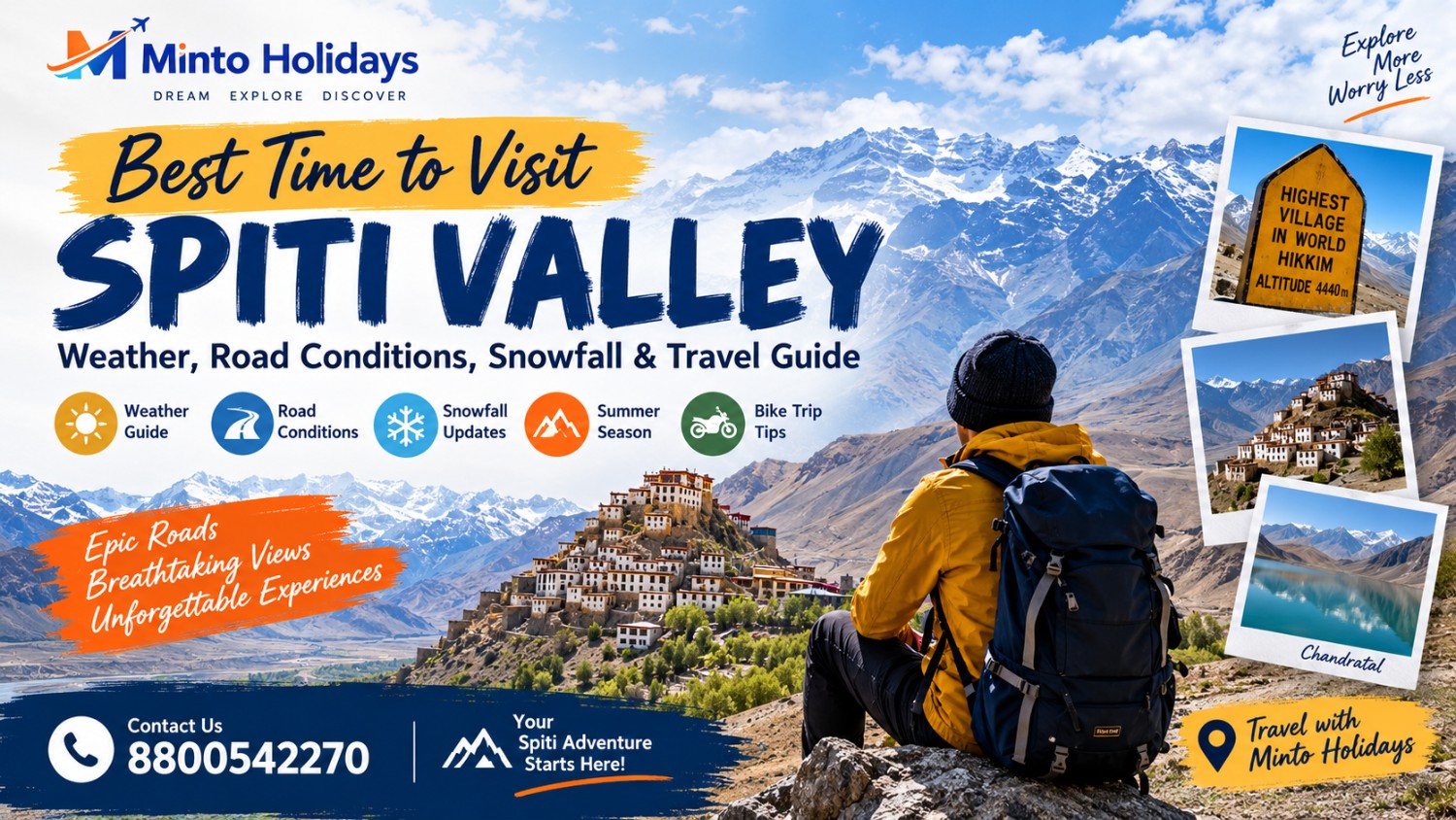 Best Time to Visit Spiti Valley – weather, road conditions, snowfall, summer season and bike trip travel guide, featuring scenic mountains, Key Monastery, Hikkim and Chandratal Lake, with Minto Holidays contact 8800542270.